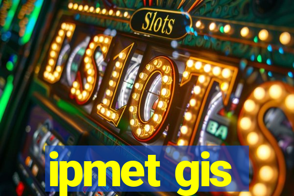 ipmet gis